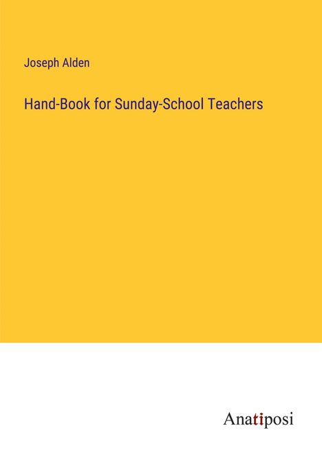 Joseph Alden: Hand-Book for Sunday-School Teachers, Buch