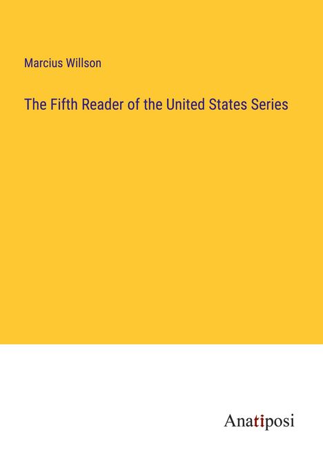 Marcius Willson: The Fifth Reader of the United States Series, Buch