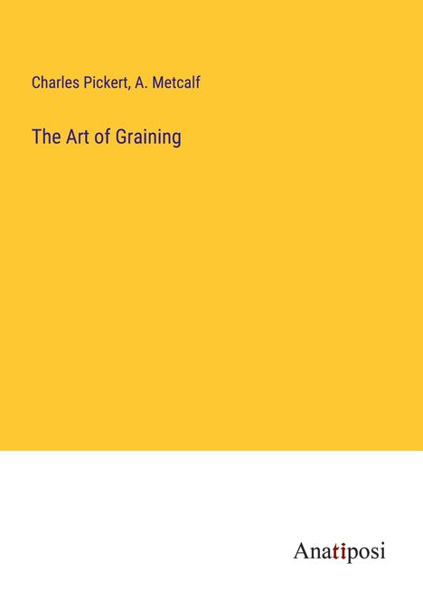 Charles Pickert: The Art of Graining, Buch