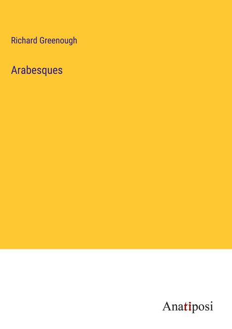 Richard Greenough: Arabesques, Buch