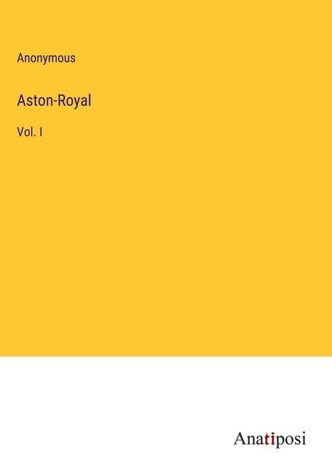 Anonymous: Aston-Royal, Buch