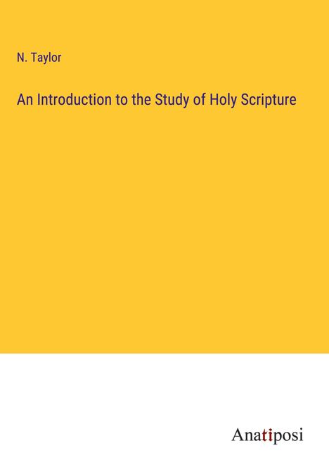 N. Taylor: An Introduction to the Study of Holy Scripture, Buch