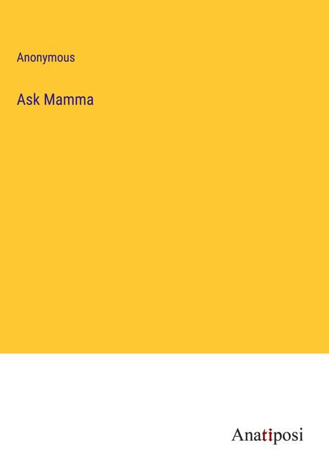 Anonymous: Ask Mamma, Buch