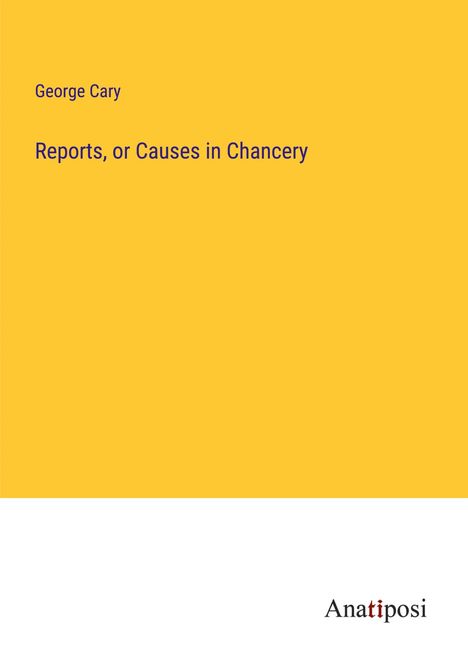 George Cary: Reports, or Causes in Chancery, Buch