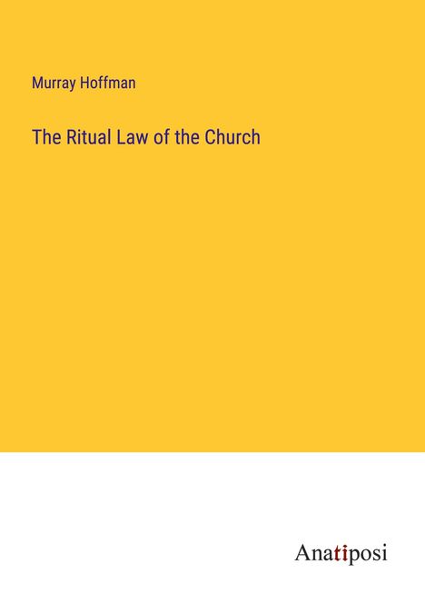 Murray Hoffman: The Ritual Law of the Church, Buch