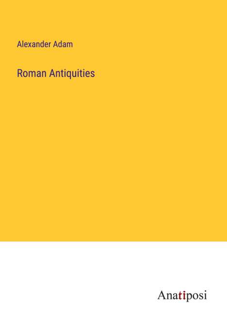 Alexander Adam: Roman Antiquities, Buch