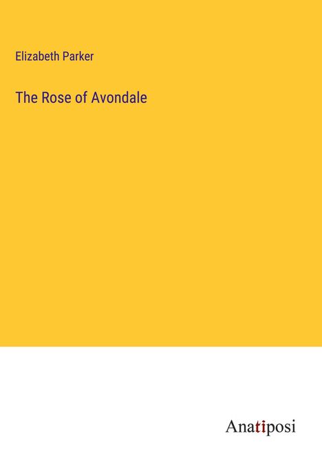 Elizabeth Parker: The Rose of Avondale, Buch
