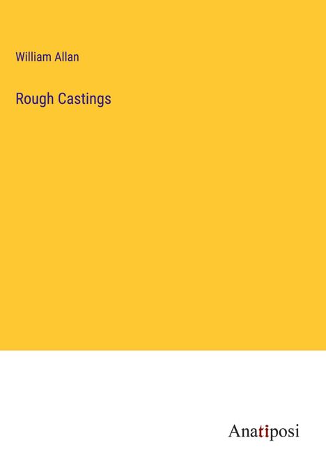 William Allan: Rough Castings, Buch