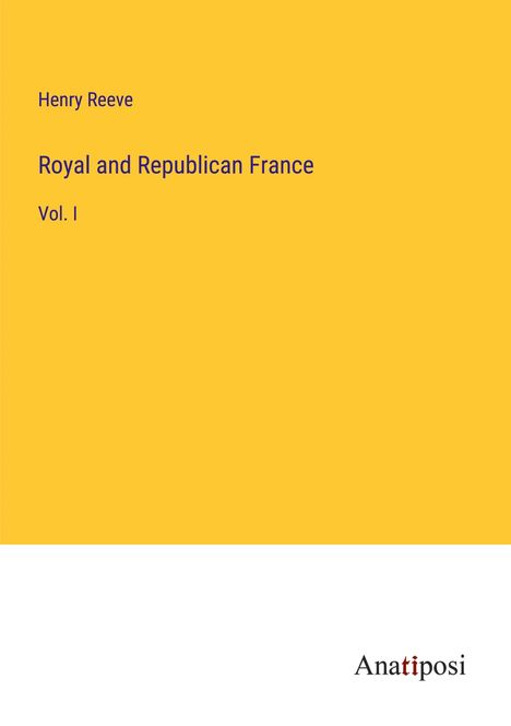 Henry Reeve: Royal and Republican France, Buch