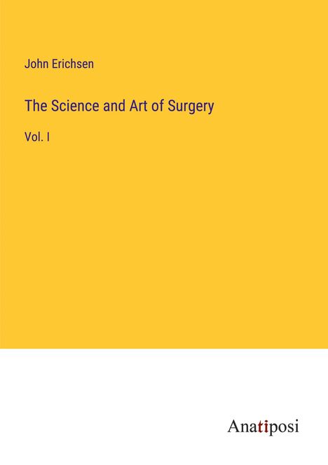 John Erichsen: The Science and Art of Surgery, Buch
