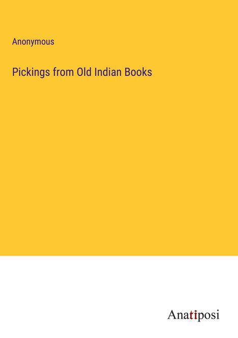 Anonymous: Pickings from Old Indian Books, Buch
