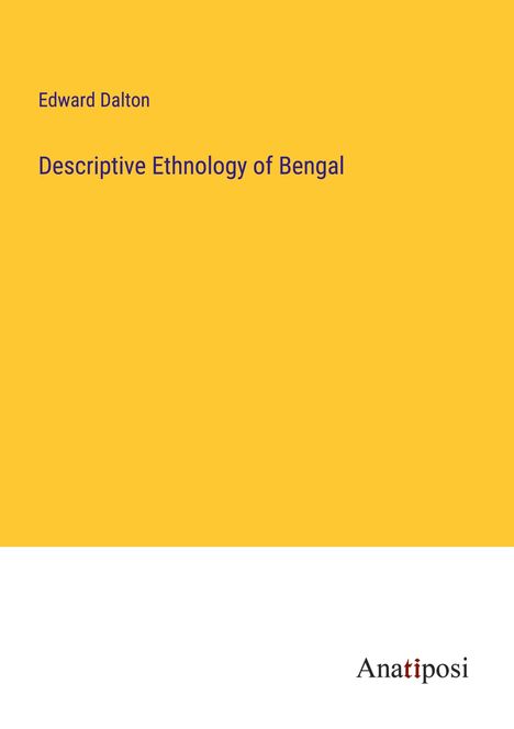 Edward Dalton: Descriptive Ethnology of Bengal, Buch