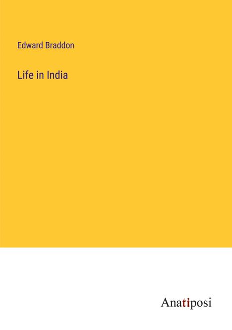 Edward Braddon: Life in India, Buch
