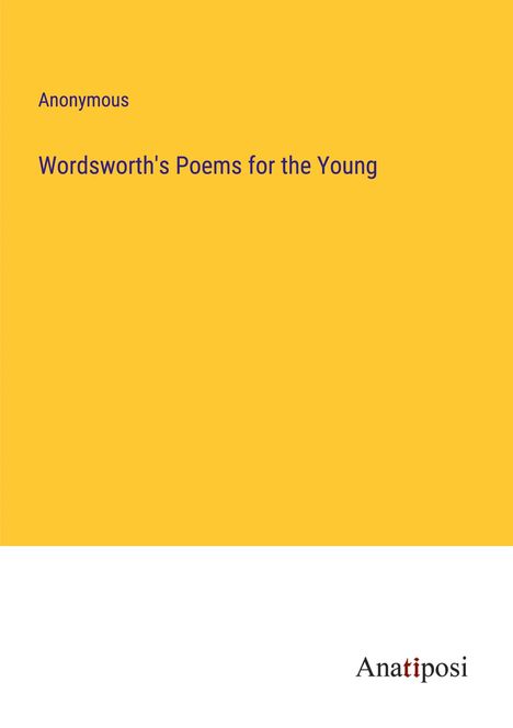 Anonymous: Wordsworth's Poems for the Young, Buch