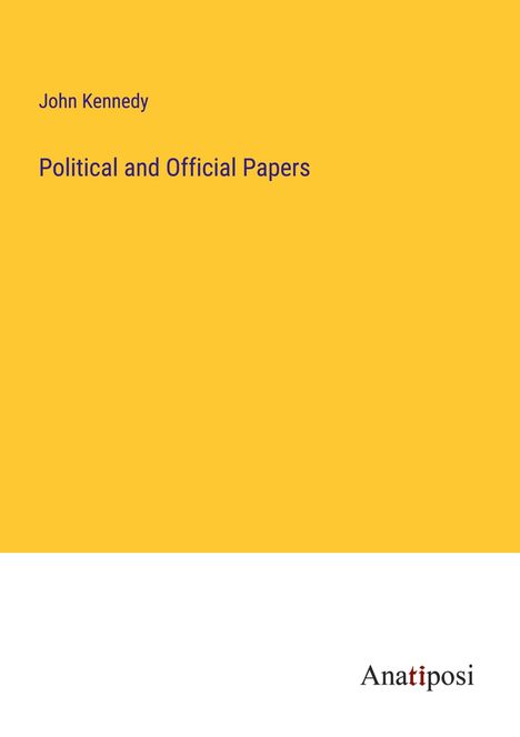 John Kennedy: Political and Official Papers, Buch