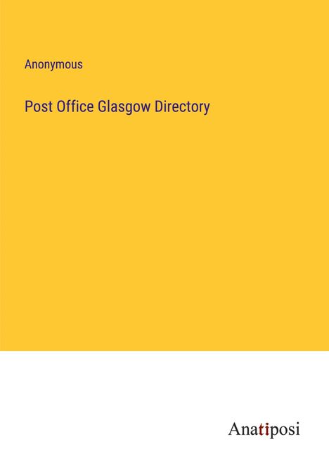Anonymous: Post Office Glasgow Directory, Buch
