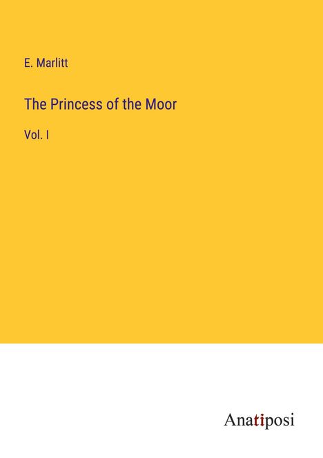 E. Marlitt: The Princess of the Moor, Buch