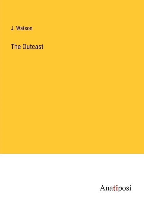 J. Watson: The Outcast, Buch