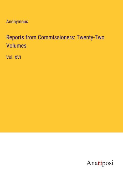 Anonymous: Reports from Commissioners: Twenty-Two Volumes, Buch