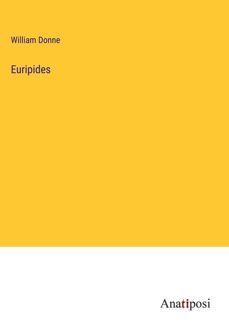 William Donne: Euripides, Buch