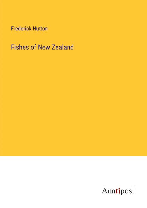 Frederick Hutton: Fishes of New Zealand, Buch