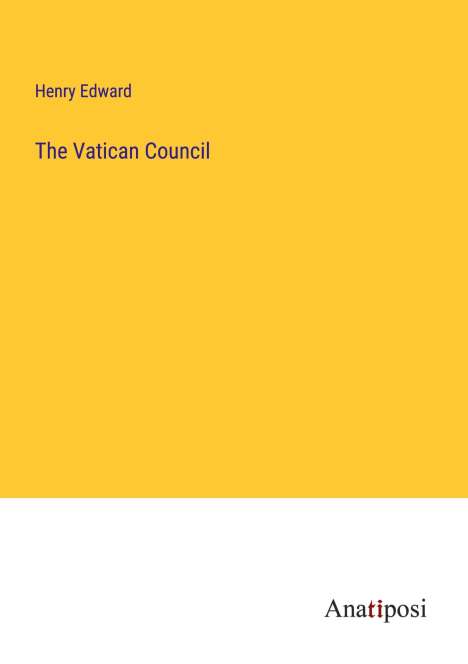 Henry Edward: The Vatican Council, Buch