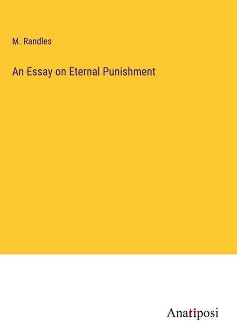 M. Randles: An Essay on Eternal Punishment, Buch