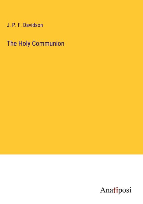 J. P. F. Davidson: The Holy Communion, Buch