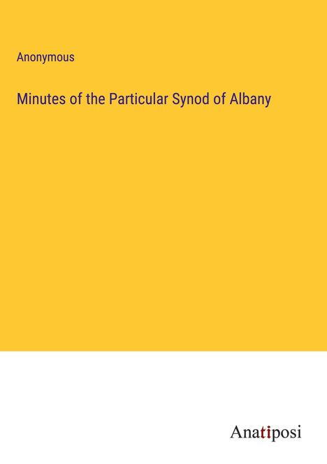 Anonymous: Minutes of the Particular Synod of Albany, Buch