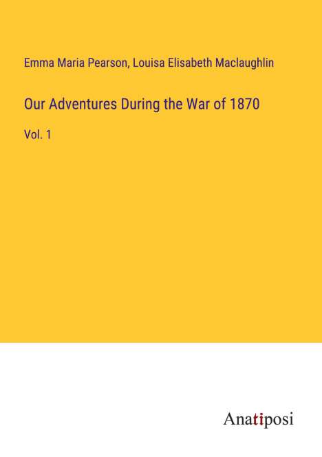 Emma Maria Pearson: Our Adventures During the War of 1870, Buch