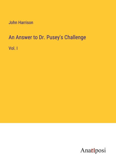 John Harrison: An Answer to Dr. Pusey's Challenge, Buch