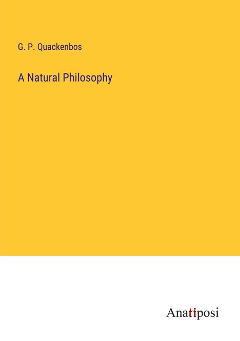 G. P. Quackenbos: A Natural Philosophy, Buch