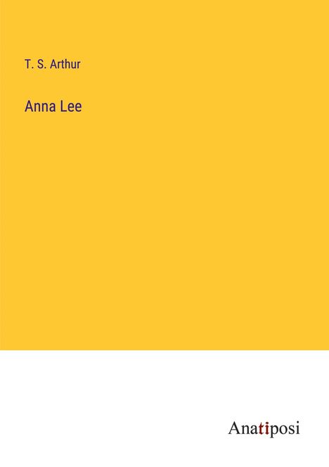 T. S. Arthur: Anna Lee, Buch
