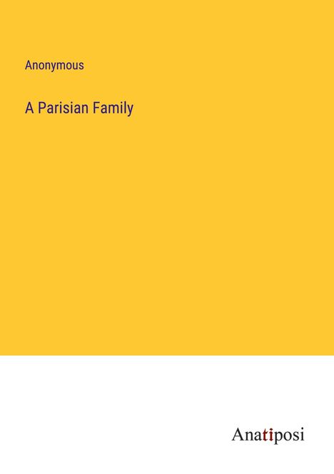 Anonymous: A Parisian Family, Buch