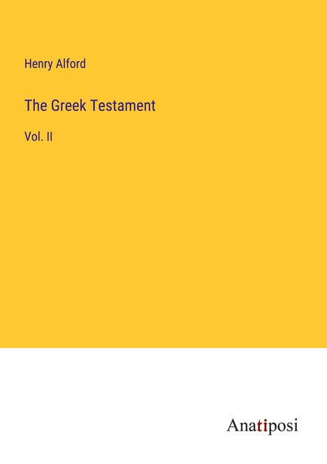 Henry Alford: The Greek Testament, Buch