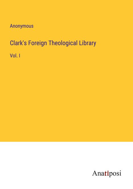 Anonymous: Clark's Foreign Theological Library, Buch