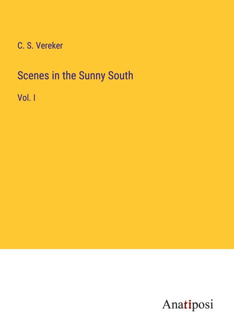 C. S. Vereker: Scenes in the Sunny South, Buch