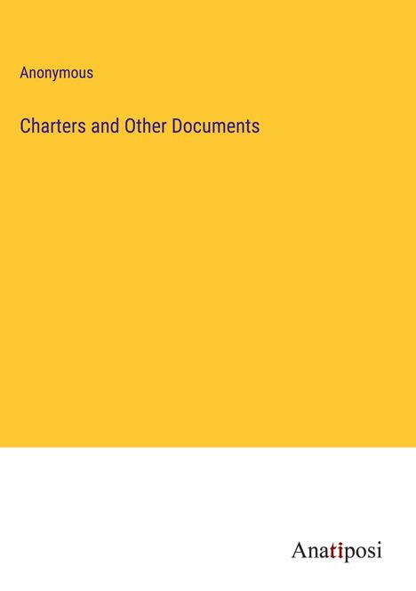 Anonymous: Charters and Other Documents, Buch