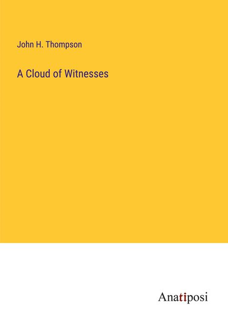John H. Thompson: A Cloud of Witnesses, Buch