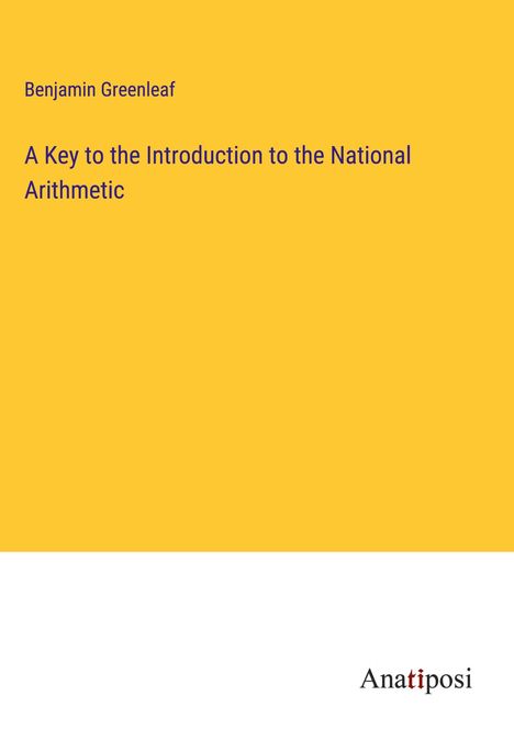 Benjamin Greenleaf: A Key to the Introduction to the National Arithmetic, Buch