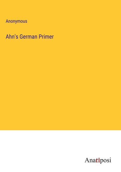 Anonymous: Ahn's German Primer, Buch