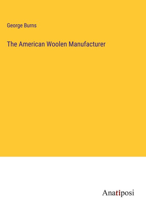 George Burns: The American Woolen Manufacturer, Buch