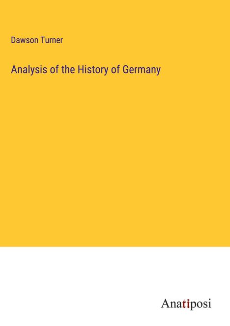 Dawson Turner: Analysis of the History of Germany, Buch