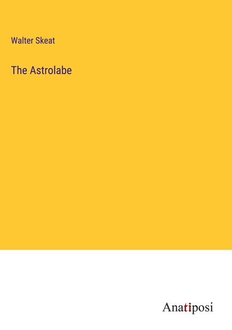 Walter Skeat: The Astrolabe, Buch
