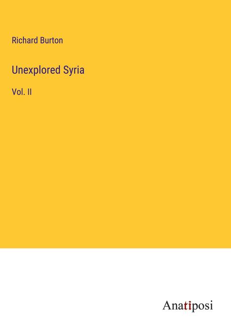 Richard Burton: Unexplored Syria, Buch