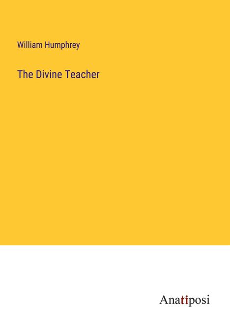William Humphrey: The Divine Teacher, Buch