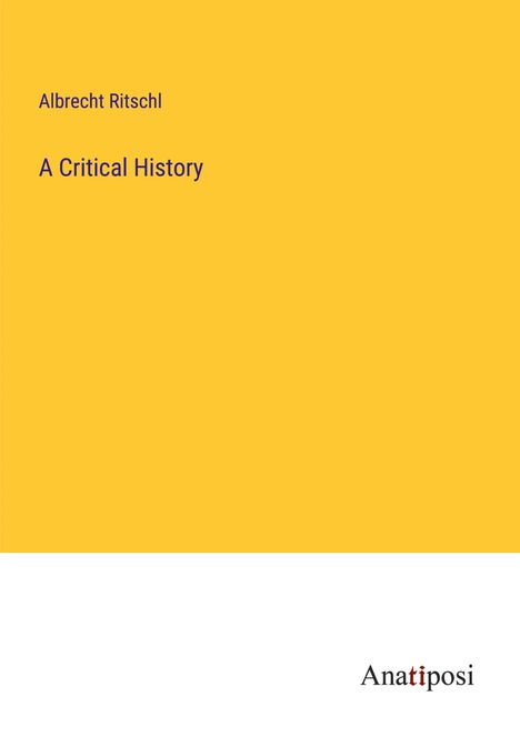 Albrecht Ritschl: A Critical History, Buch