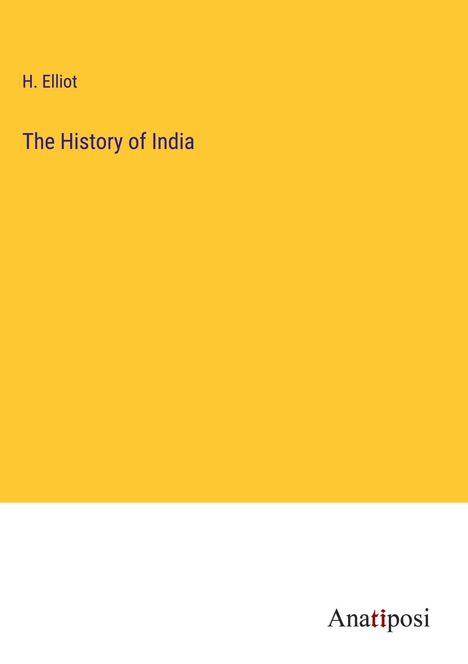 H. Elliot: The History of India, Buch