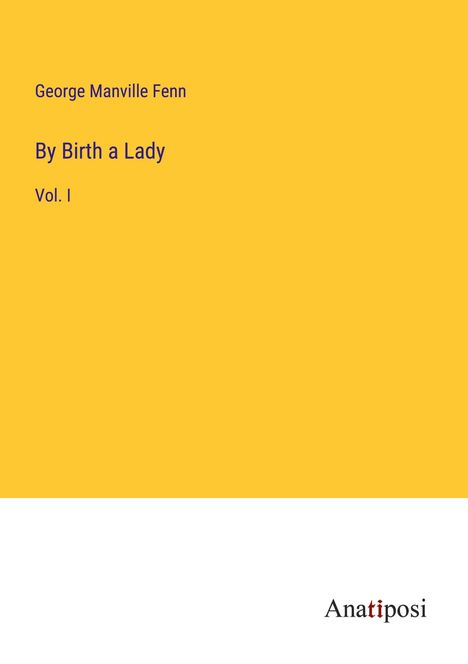 George Manville Fenn: By Birth a Lady, Buch