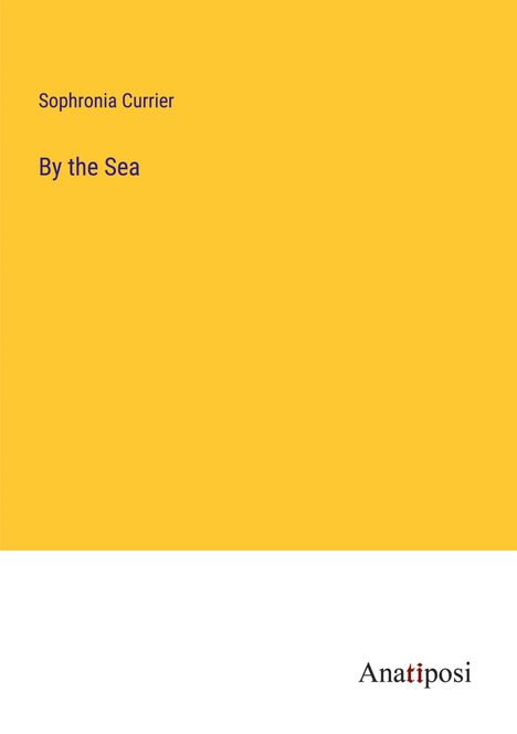 Sophronia Currier: By the Sea, Buch